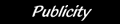 Publicity